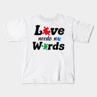 Autism Awareness Love Needs No Words Neurodiversity Kids T-Shirt